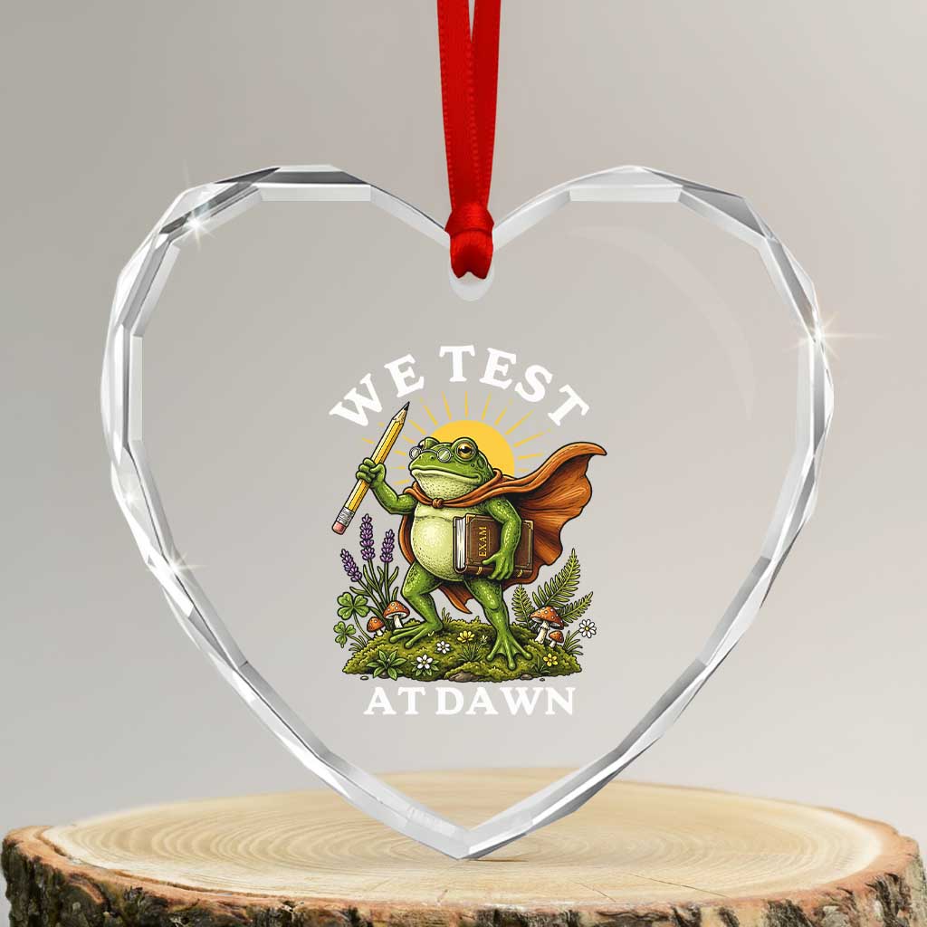 We Test At Dawn Heroic Frog Cottagecore Heart Crystal Glass Ornament Vintage Teacher Student Motivational Testing Day