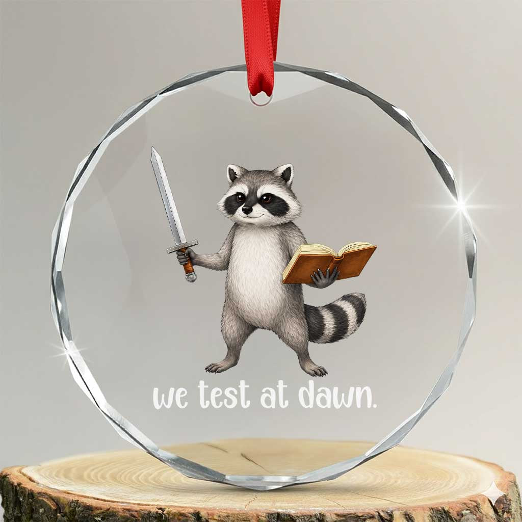 We Test At Dawn Raccoon Warrior Crystal Glass Ornament Funny Student Teacher Exam Motivation