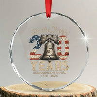 We The People 250 Years Liberty Bell Patriotic Crystal Glass Ornament American Semi-Quincentennial