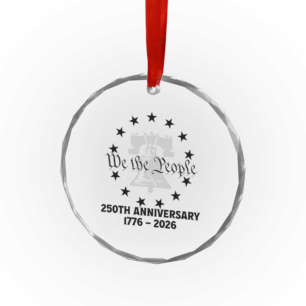 We The People 250th Anniversary Liberty Bell Crystal Glass Ornament USA 1776 to 2026 America Semiquincentennial Celebration