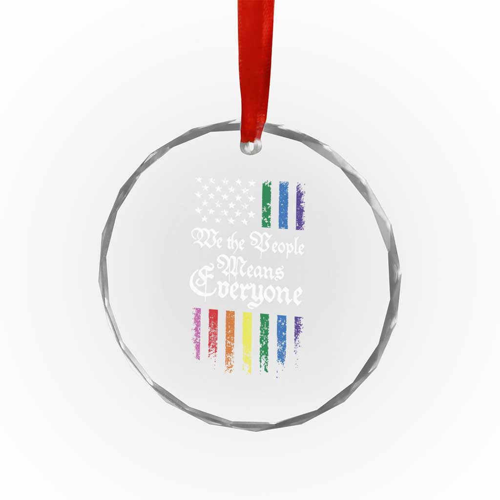 We The People Means Everyone Crystal Glass Ornament LGBTQ Rainbow USA Flag Gay Pride LGBT Ally