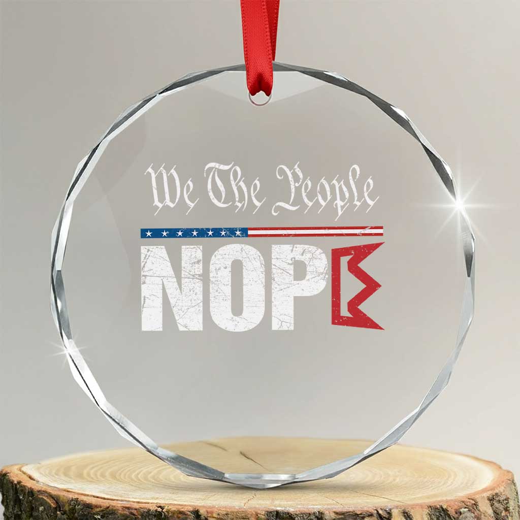 We The People Say Nope Crystal Glass Ornament Retro Patriotic No Kings Political Satire - Wonder Print Shop