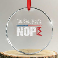 We The People Say Nope Crystal Glass Ornament Retro Patriotic No Kings Political Satire TS02