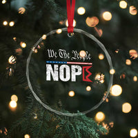 We The People Say Nope Crystal Glass Ornament Retro Patriotic No Kings Political Satire TS02