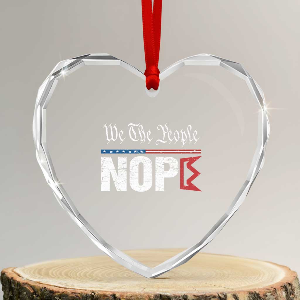 We The People Say Nope Heart Crystal Glass Ornament Retro Patriotic No Kings Political Satire - Wonder Print Shop