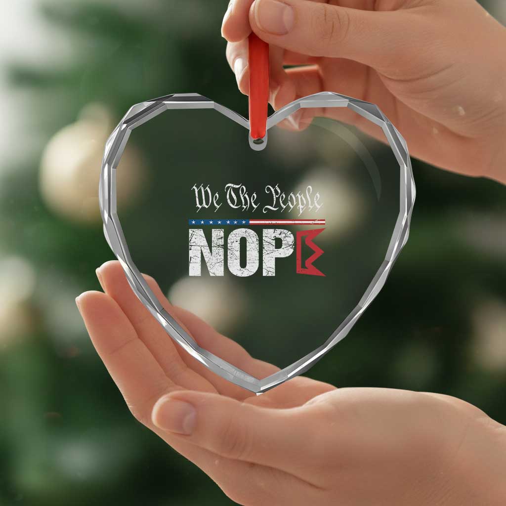 We The People Say Nope Heart Crystal Glass Ornament Retro Patriotic No Kings Political Satire - Wonder Print Shop