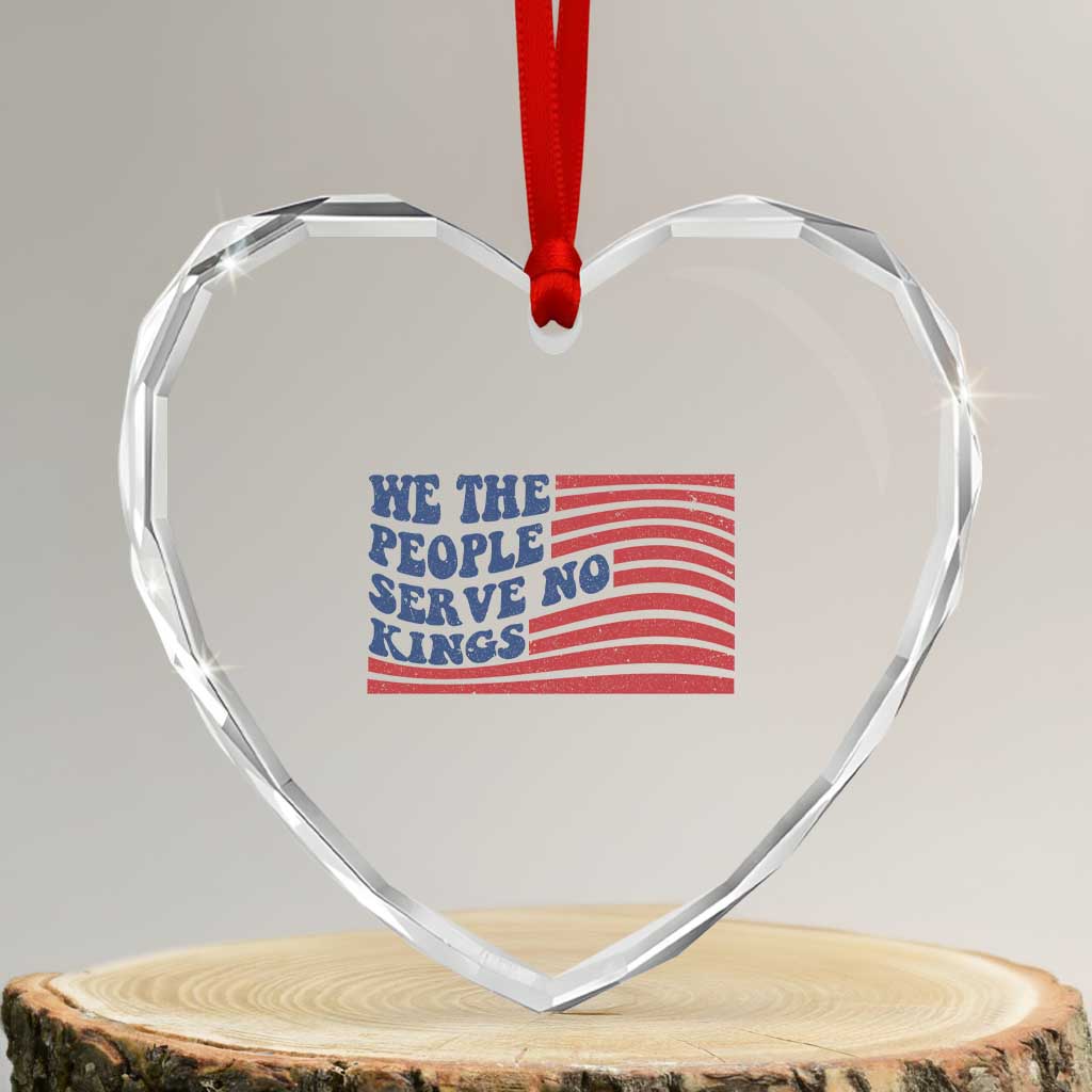 We The People Serve No Kings Heart Crystal Glass Ornament American Freedom Protest