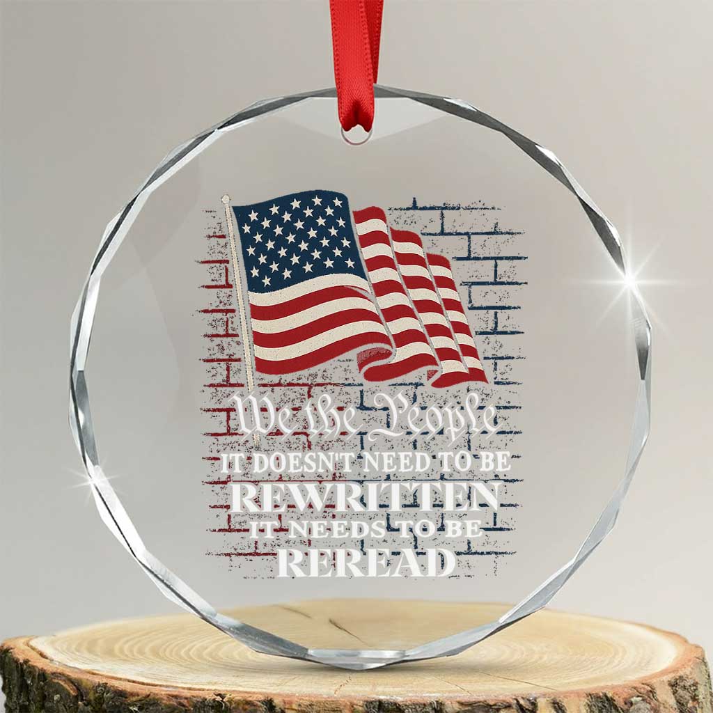 We the People US Flag Crystal Glass Ornament It Needs To Be Reread US Constitution - Wonder Print Shop