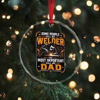 Welding Fathers Day Gift Crystal Glass Ornament Some People Call Me A Welder The Most Important Call Me Dad