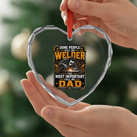 Welding Fathers Day Gift Heart Crystal Glass Ornament Some People Call Me A Welder The Most Important Call Me Dad