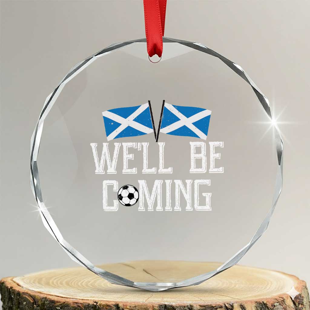 We'll Be Coming Scottish Pride Crystal Glass Ornament Patriotic Scotland Flag Football Fans - Wonder Print Shop
