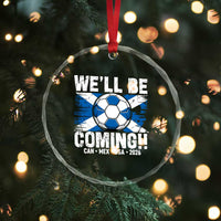We’ll Be Coming Soccer Crystal Glass Ornament Scotland Flag Pride Football Fans - Wonder Print Shop