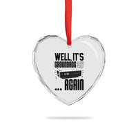 Well Its Groundhog Day Again Heart Crystal Glass Ornament Funny Woodchuck Groundhog - Wonder Print Shop