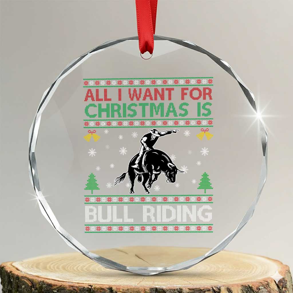 Western Bull Riding All I Want For Christmas Ugly Sweater Gift Crystal Glass Ornament - Wonder Print Shop