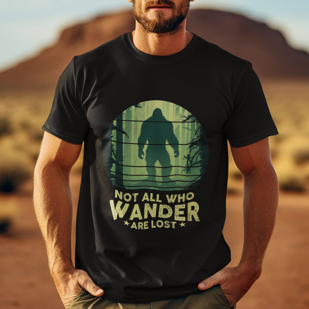 Bigfoot T Shirt Not All Who Wander Are Lost Sasquatch - Wonder Print Shop