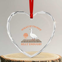 What If I'm Not Silly Enough Funny Silly Goose Heart Crystal Glass Ornament