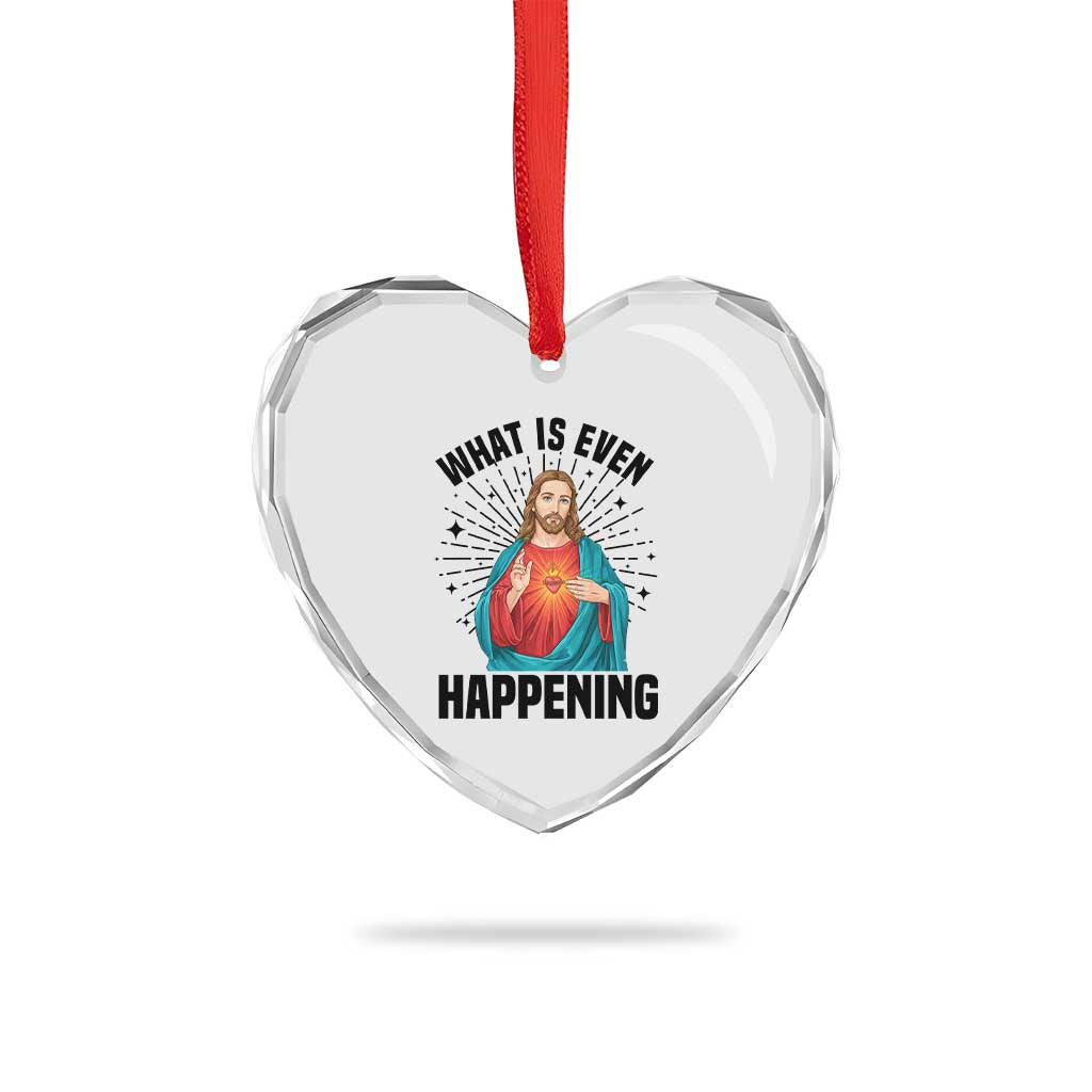 What Is Even Happening Heart Crystal Glass Ornament Funny Christian - Wonder Print Shop