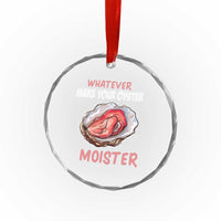 Whatever Makes Your Oyster Moister Funny Offensive Crystal Glass Ornament Inappropriate Adult Humor - Wonder Print Shop