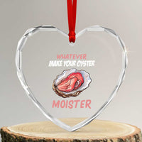 Whatever Makes Your Oyster Moister Funny Offensive Heart Crystal Glass Ornament Inappropriate Adult Humor - Wonder Print Shop