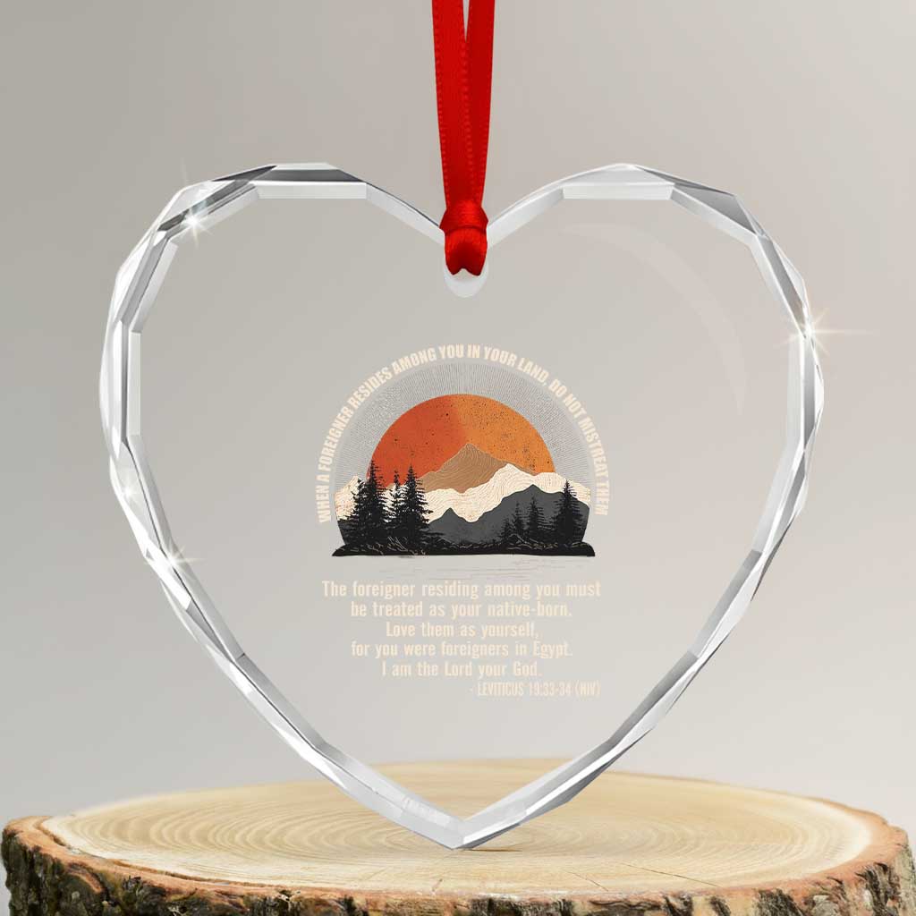 When A Foreigner Resides Among You In Your Land Do Not Mistreat Them Heart Crystal Glass Ornament Leviticus Bible Verse - Wonder Print Shop