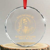 When God Made Me He Grinned And Said This Will Be Fun Crystal Glass Ornament Funny Christian Jesus
