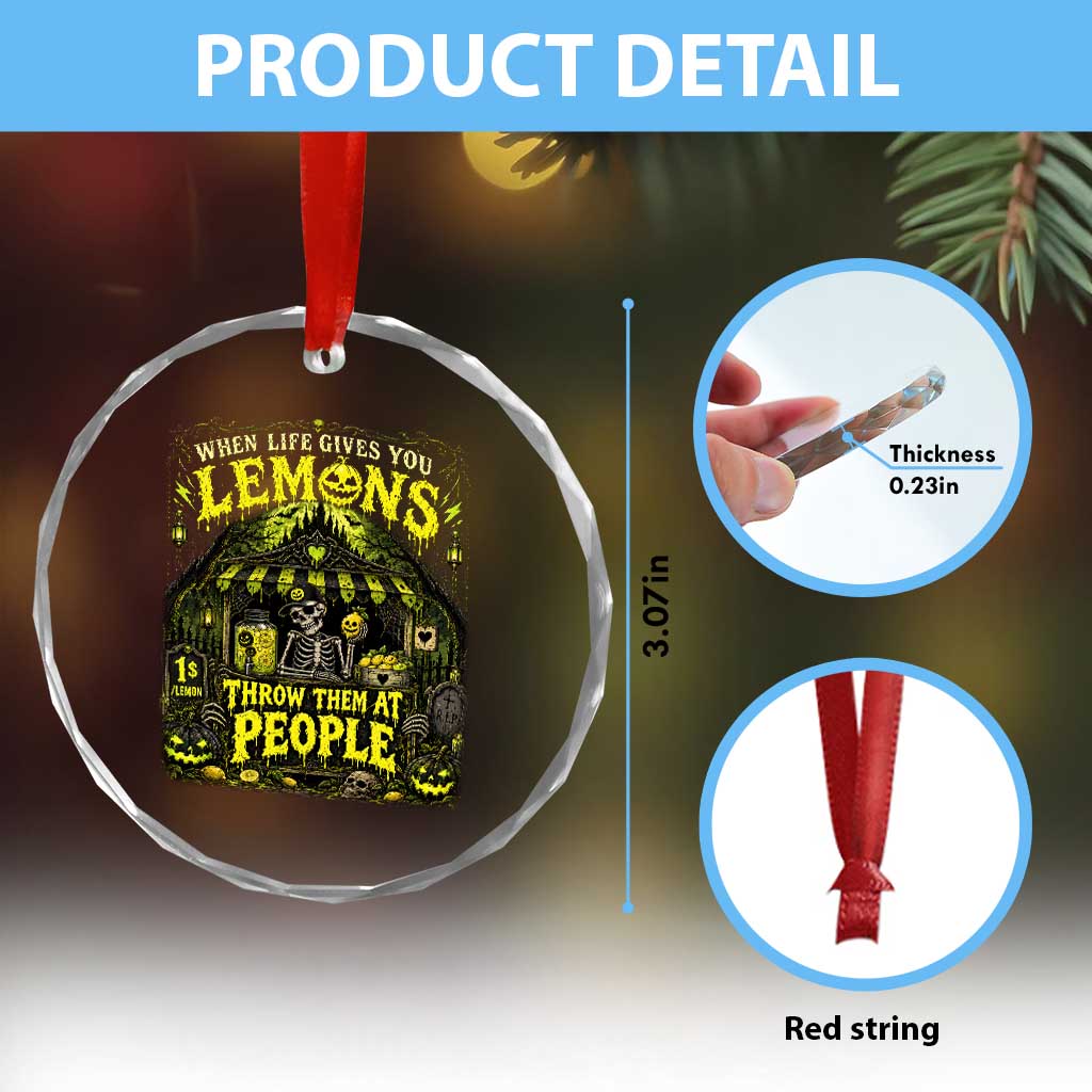 When Life Gives You Lemons Throw Them At People Crystal Glass Ornament Funny Skeleton Halloween Gothic Lemonade Graphic