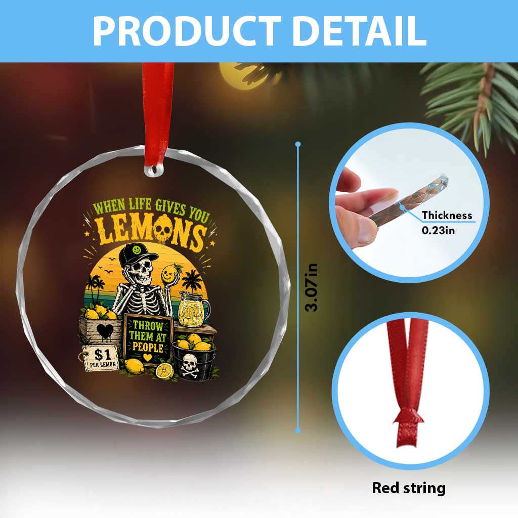 When Life Gives You Lemons Throw Them At People Crystal Glass Ornament Skeleton Lemon Jokes