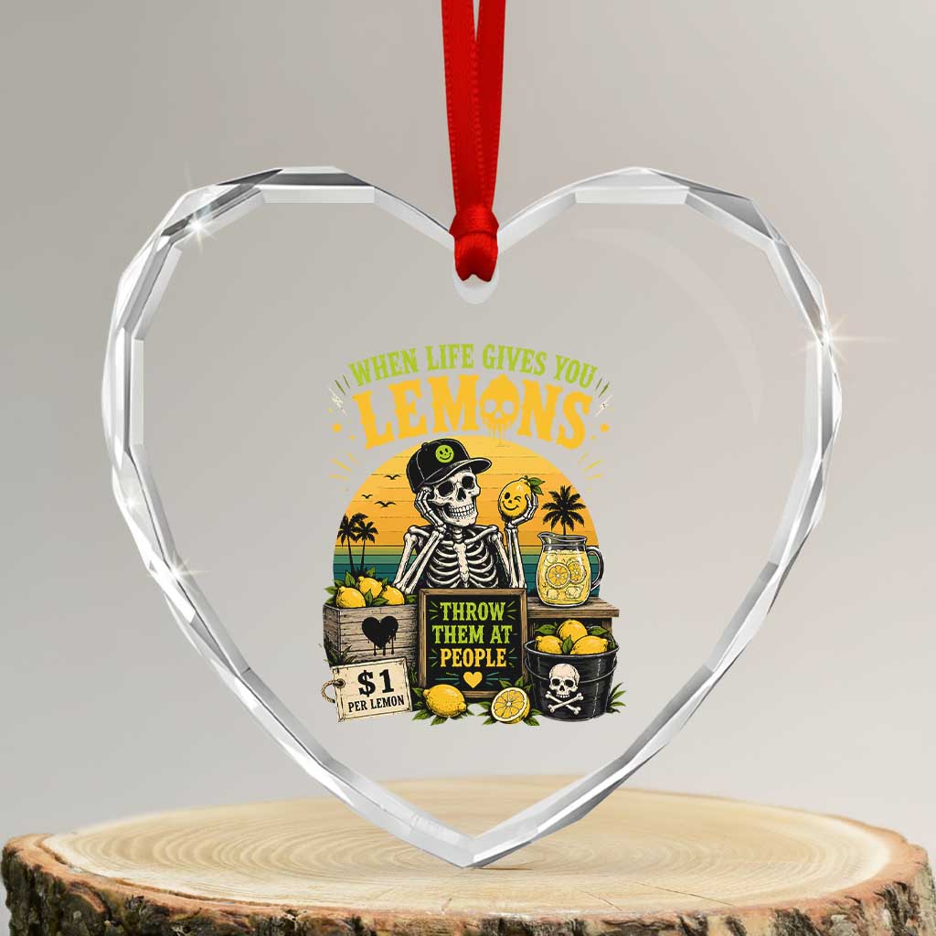 When Life Gives You Lemons Throw Them At People Heart Crystal Glass Ornament Skeleton Lemon Jokes
