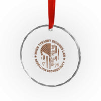 When Tyranny Becomes Law Rebellion Becomes Duty Crystal Glass Ornament We The People 1776 US Flag