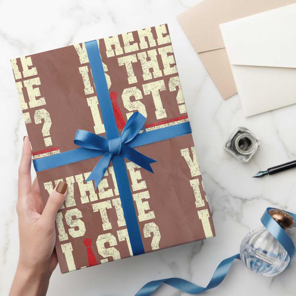 Where Is The List Wrapping Paper Roll Funny Political Conspiracy Parody - Wonder Print Shop