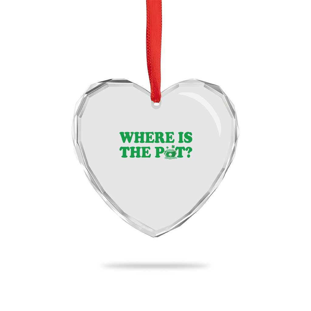 Where Is The Pot Funny St Patricks Day Heart Crystal Glass Ornament Lucky Clover Irish Drinking Humor
