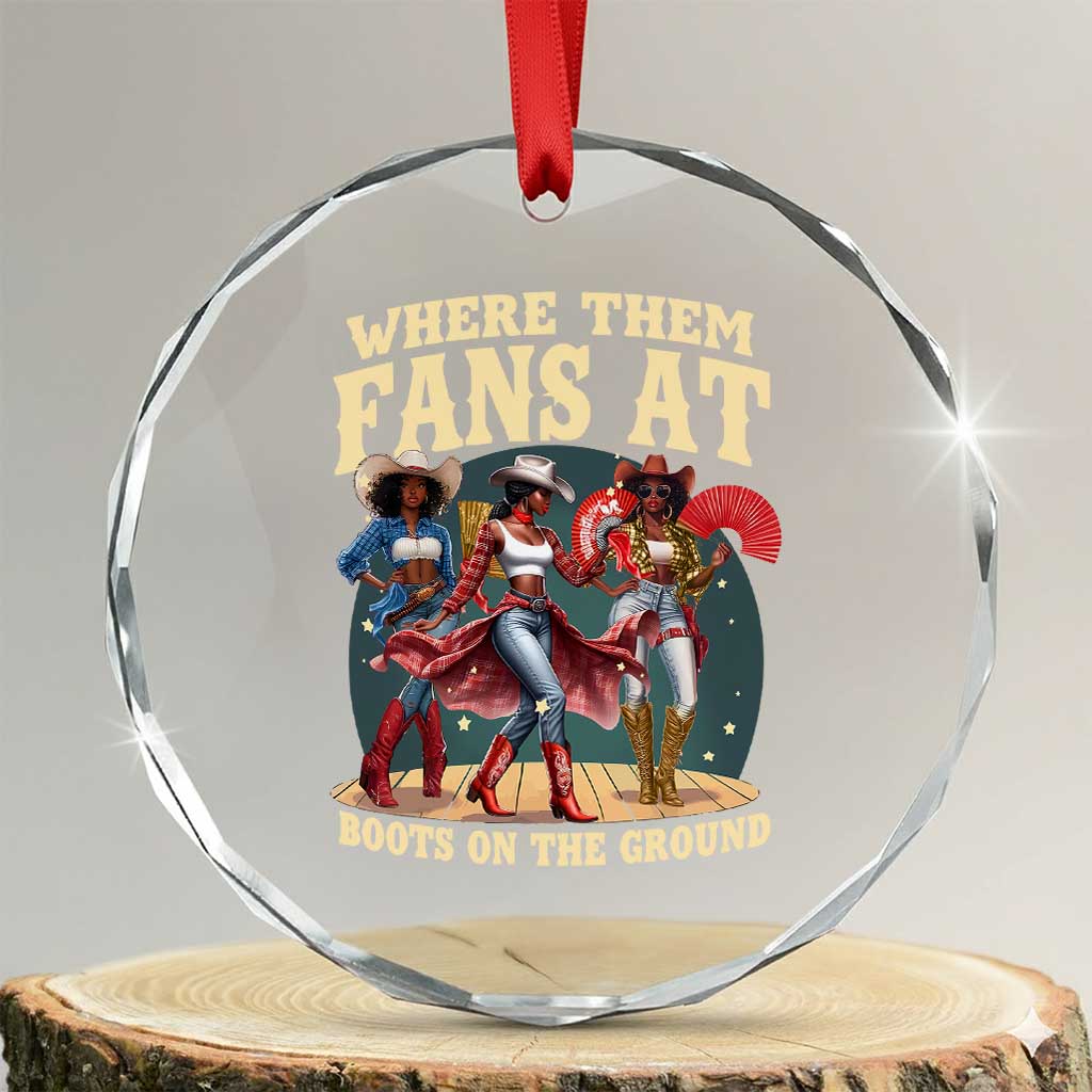 Where Them Fans At Boots On The Ground Black Cowgirl Crystal Glass Ornament
