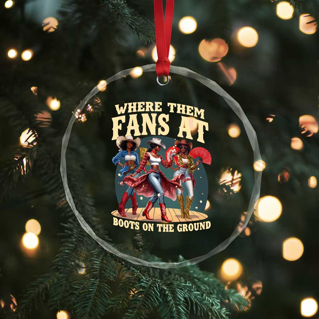 Where Them Fans At Boots On The Ground Black Cowgirl Crystal Glass Ornament