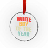 White Boy Of The Year Crystal Glass Ornament Funny Statement