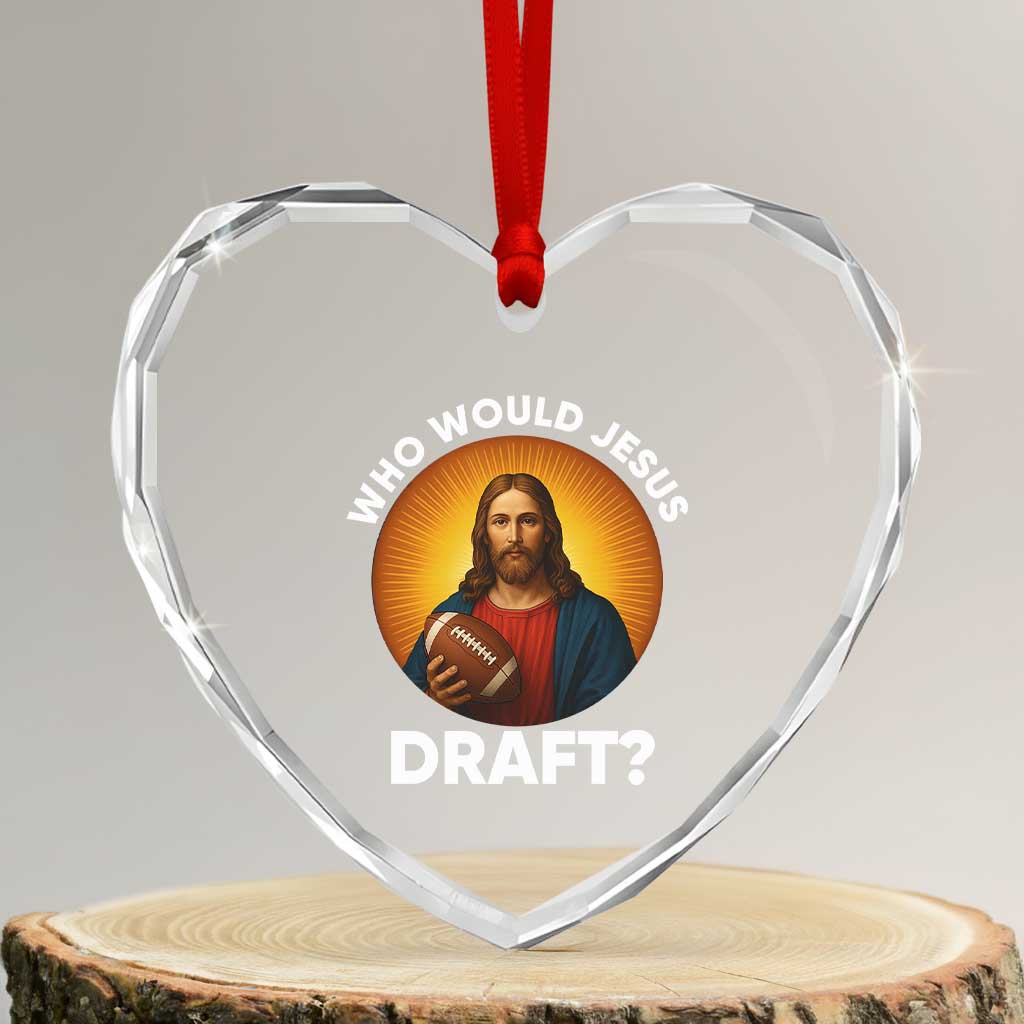 Who Would Jesus Draft Heart Crystal Glass Ornament Christian Football Lover - Wonder Print Shop