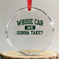 Whose Car We Gonna Take Meme Crystal Glass Ornament