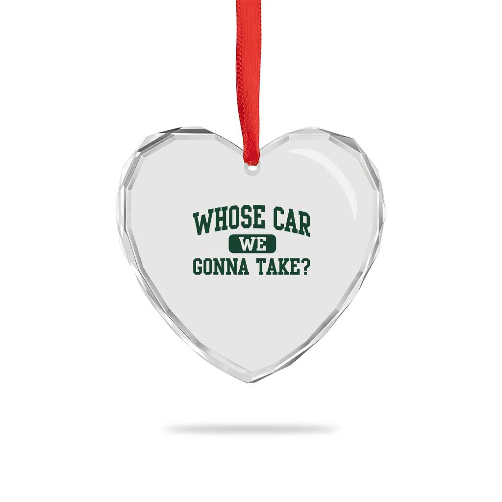 Whose Car We Gonna Take Meme Heart Crystal Glass Ornament