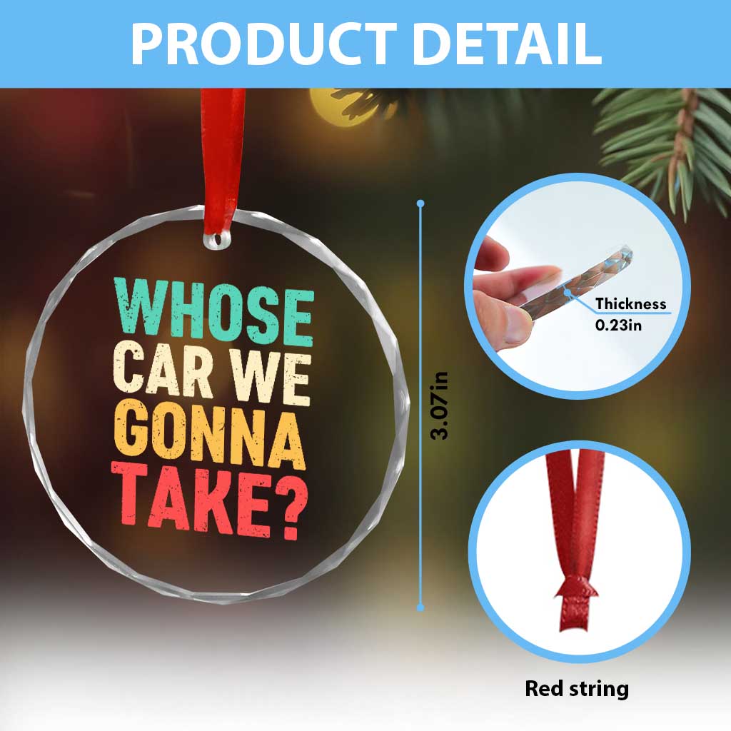 Whose Car We Gonna Take Meme Retro Crystal Glass Ornament