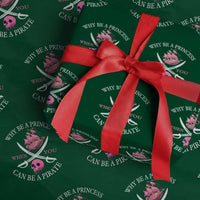Why Be A Princess When You Can Be A Pirate Wrapping Paper Roll Pink Pirates Ship Crossbones Freebooter - Wonder Print Shop