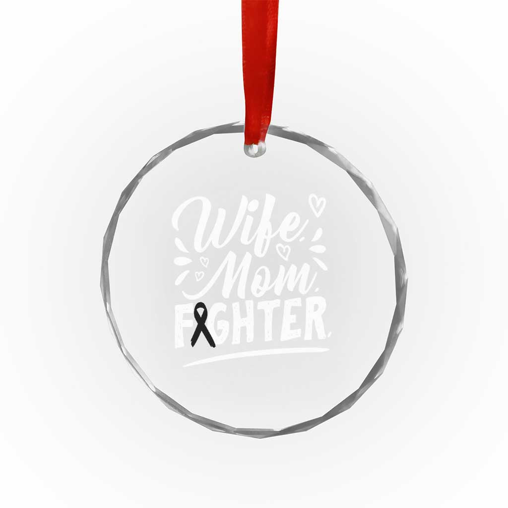Wife Mom Melanoma Fighter Crystal Glass Ornament Family Support Strong And Fearless