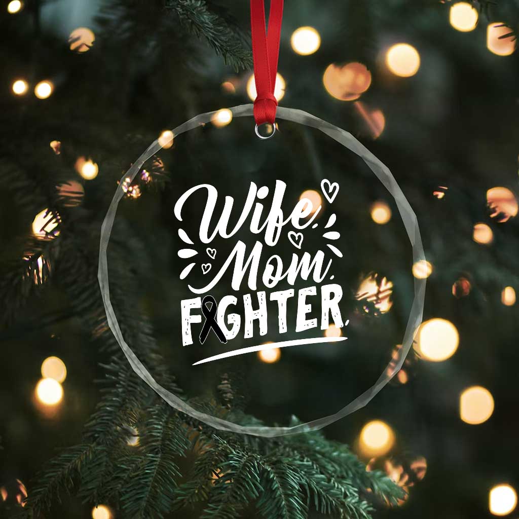 Wife Mom Melanoma Fighter Crystal Glass Ornament Family Support Strong And Fearless