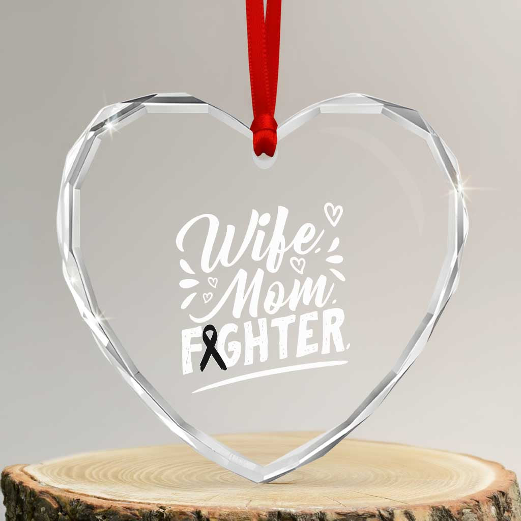 Wife Mom Melanoma Fighter Heart Crystal Glass Ornament Family Support Strong And Fearless