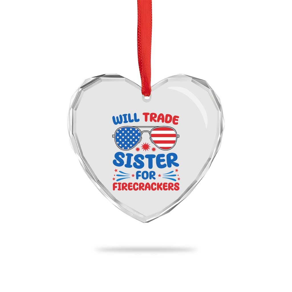 Will Trade Sister for Firecrackers Heart Crystal Glass Ornament Funny 4th of July Patriotic Humor - Wonder Print Shop