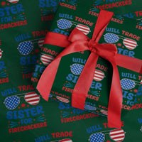 Will Trade Sister for Firecrackers Wrapping Paper Roll Funny 4th of July Patriotic Humor - Wonder Print Shop