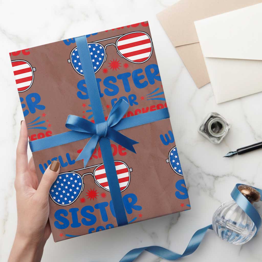 Will Trade Sister for Firecrackers Wrapping Paper Roll Funny 4th of July Patriotic Humor - Wonder Print Shop