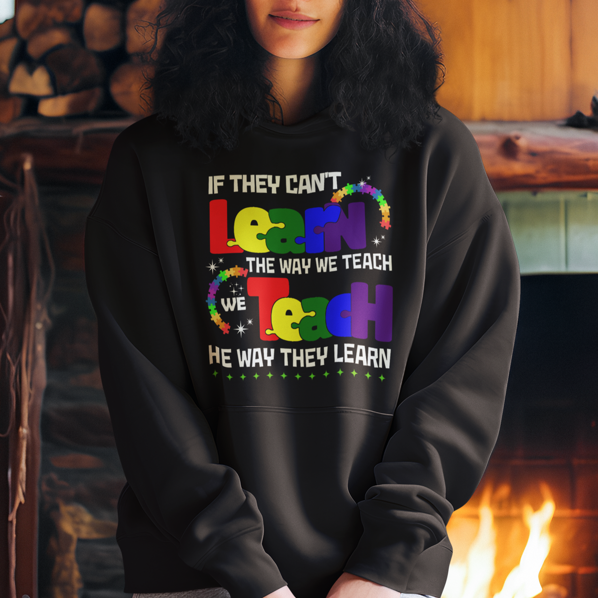 Autism Awareness Hoodie If They Can't Learn The Way We Teach Teach The Way They Learn Teacher - Wonder Print Shop