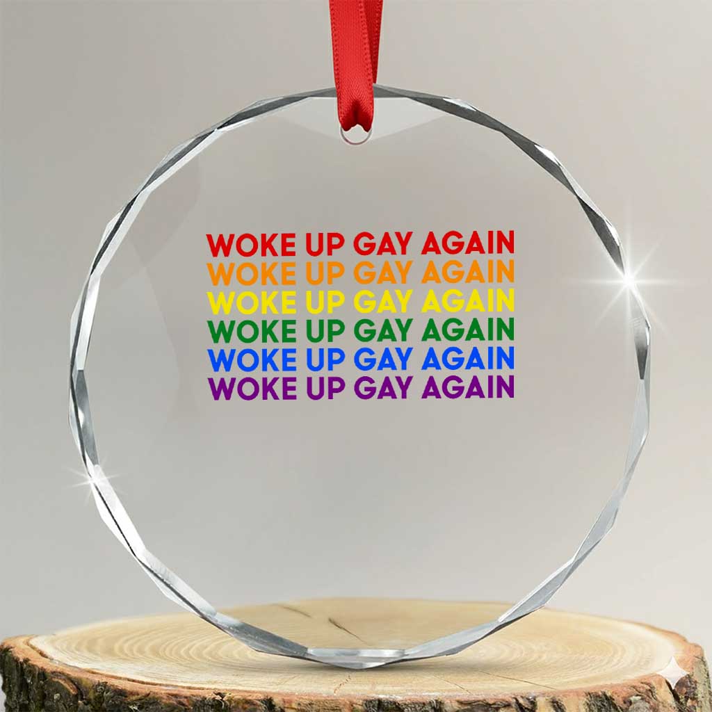 Woke Up Gay Again Crystal Glass Ornament Funny LGBTQ Rainbow Typography