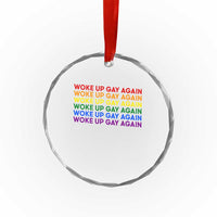 Woke Up Gay Again Crystal Glass Ornament Funny LGBTQ Rainbow Typography