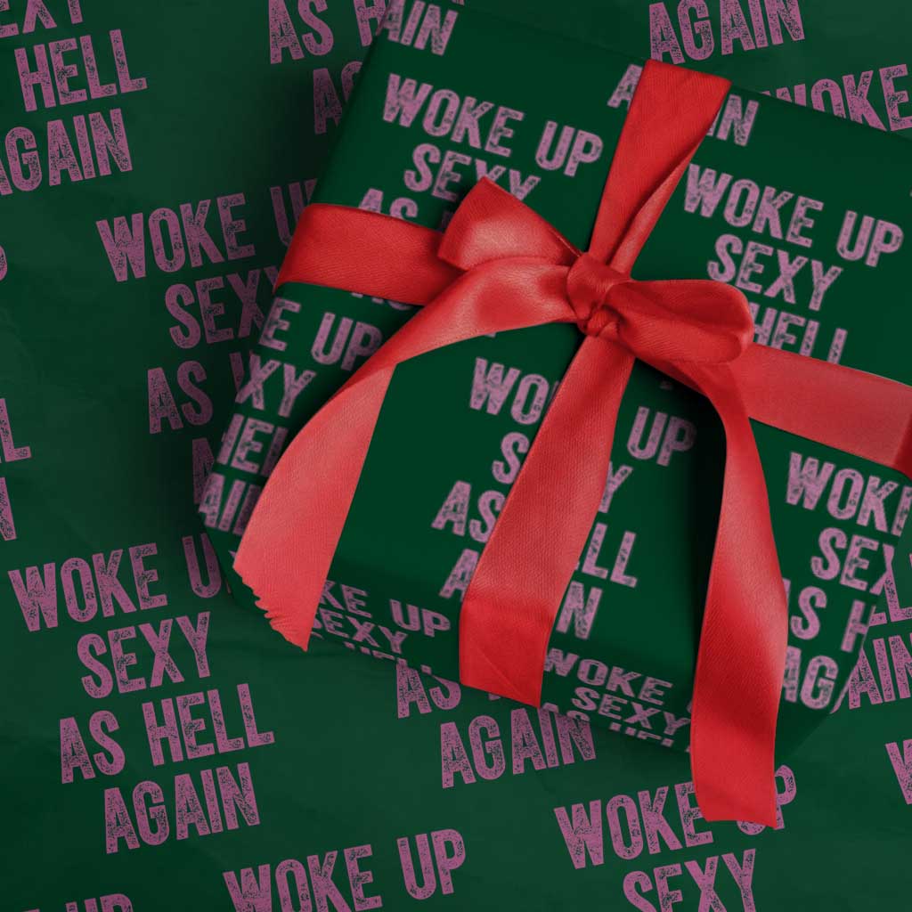 Woke Up Sexy As Hell Again Wrapping Paper Roll Funny Sarcastic