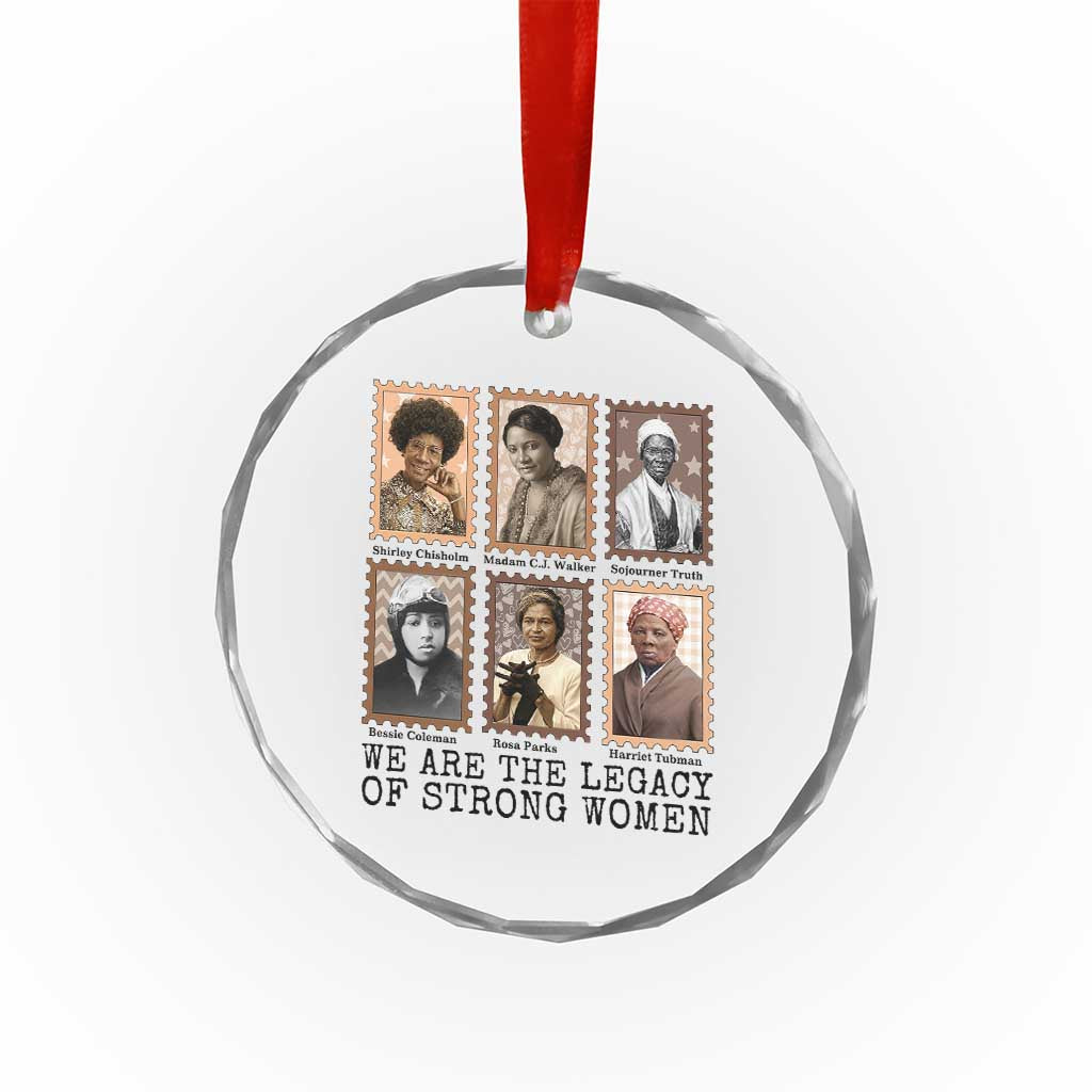 Women In History Crystal Glass Ornament We Are The Legacy Of Strong Women